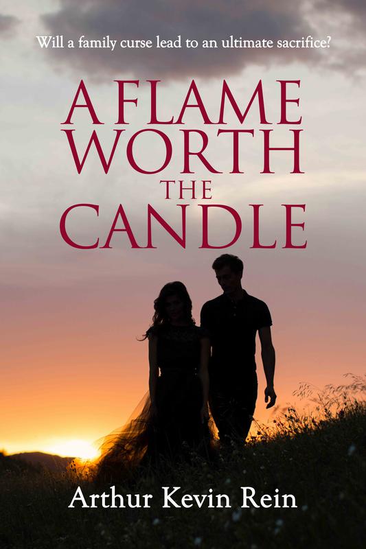 A Flame Worth the Candle by Arthur Kevin Rein