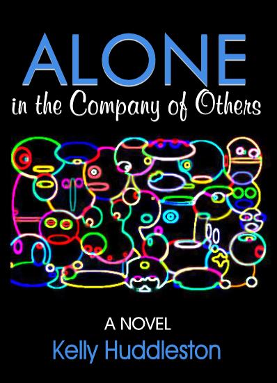 Alone in the Company of Others by Kelly Huddleston