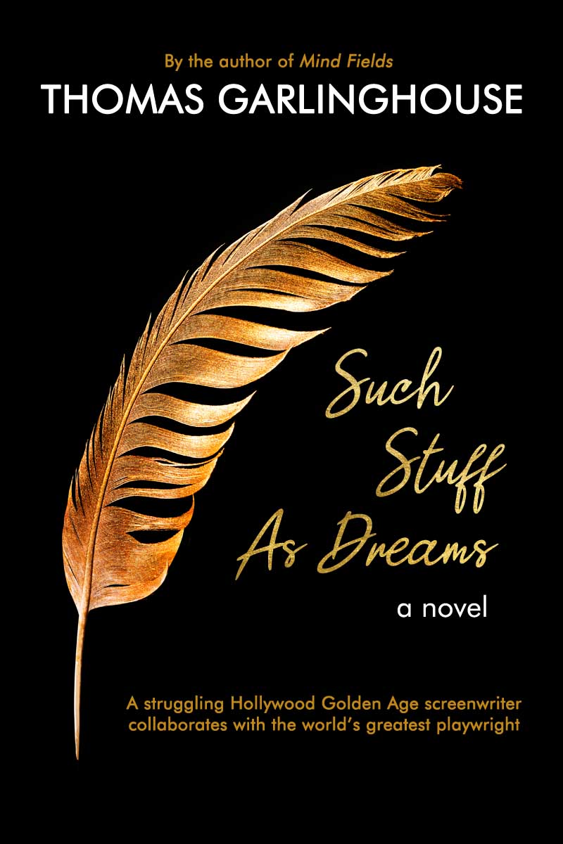 Such Stuff As Dreams by Thomas Garlinghouse