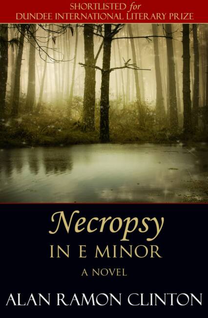 Necropsy in E Minor by Alan Ramón Clinton