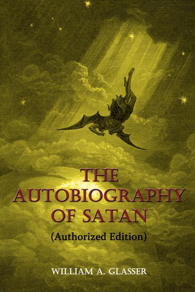 The Autobiography of Satan by William A. Glasser